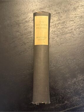 The Doctor's Dilemma by Bernard Shaw - Black Cloth Hardcover- 1st Edition 1911